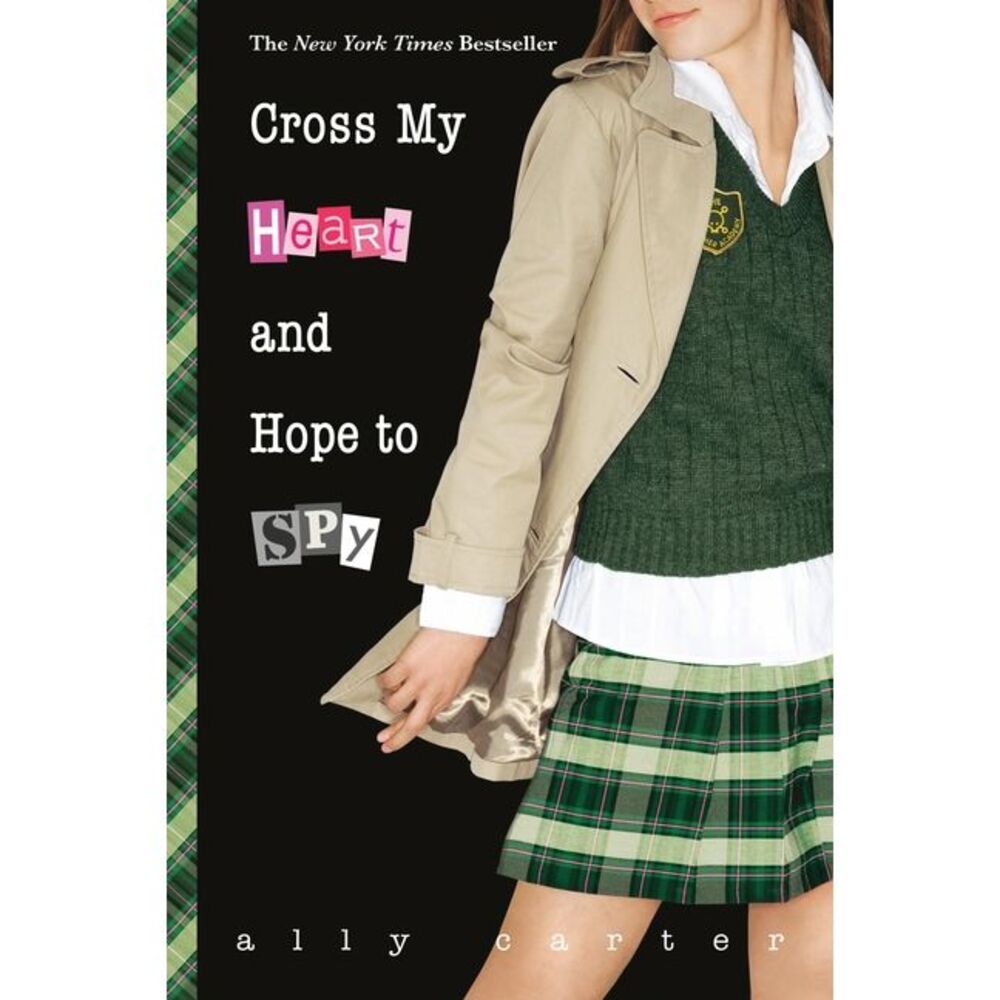 Cross My Heart and Hope to Spy -- Ally Carter
